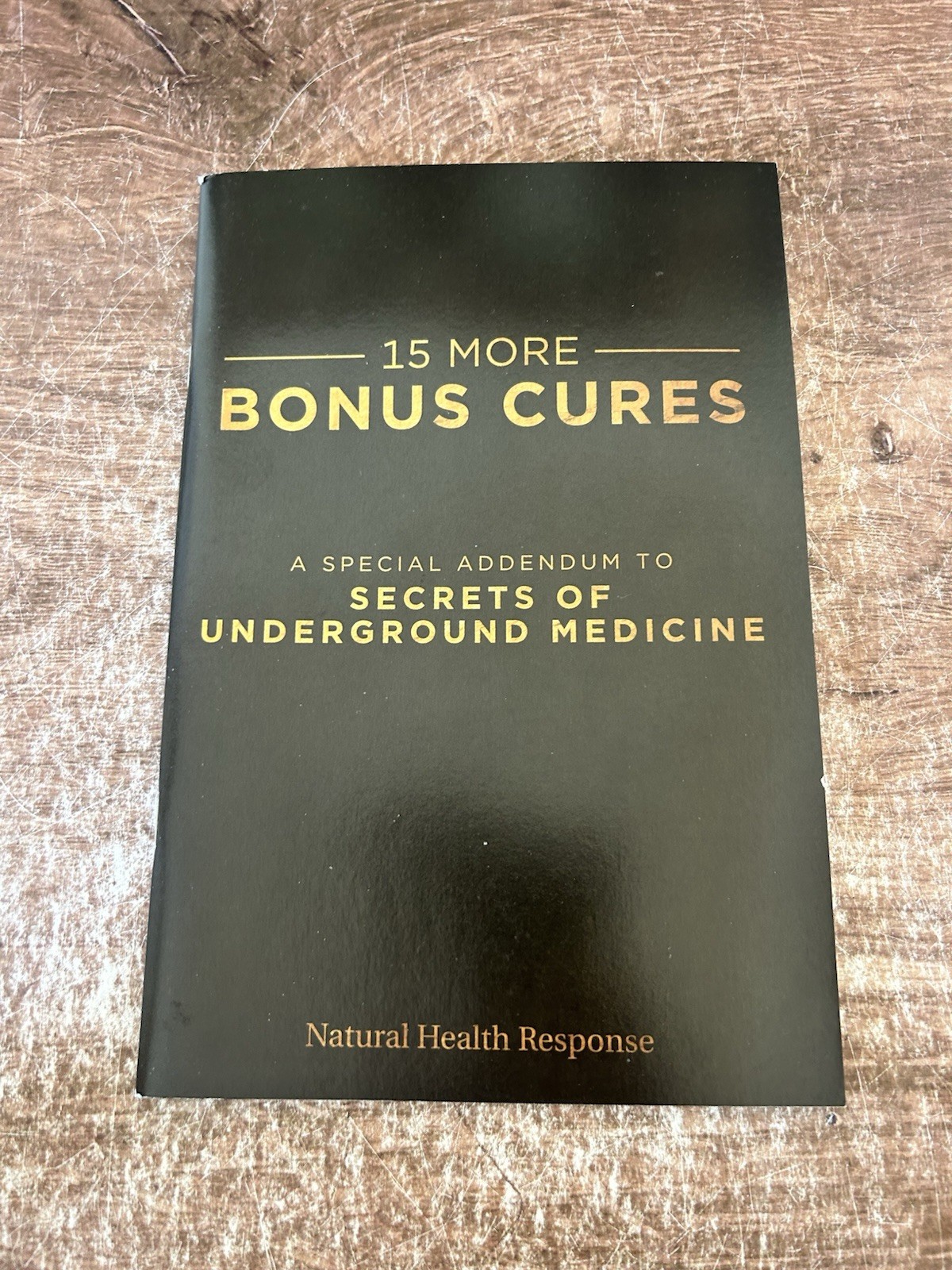 15 MORE BONUS CURES A Special Addendum to Secrets of Underground Medicine