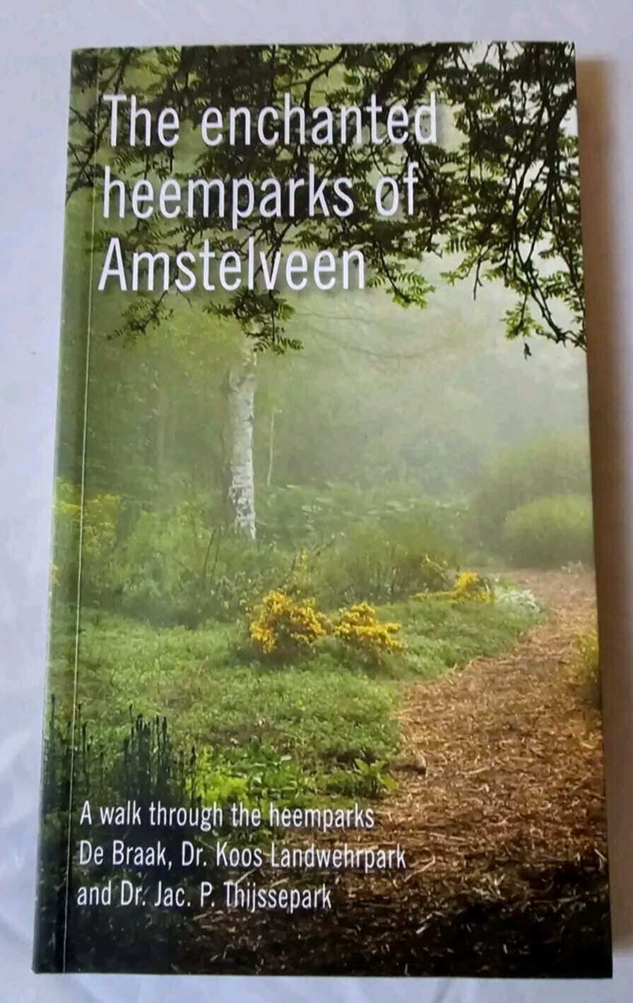 Enchanted Heemparks of Amstelveen : A Walk Through the Heemparks De Braak