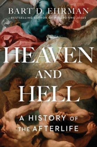Heaven and Hell: A History of the Afterlife – Hardcover – GOOD