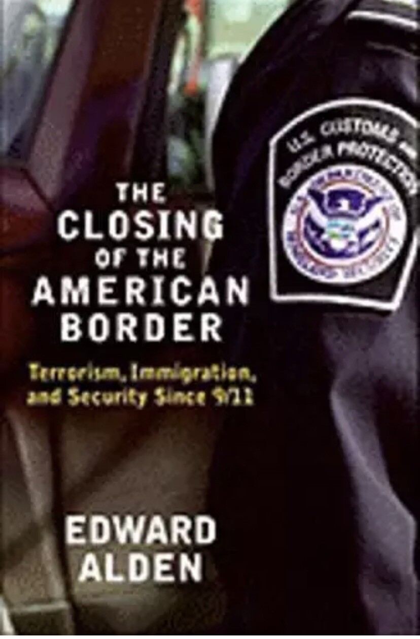 The Closing of the American Border: Terrorism, Immigration, and Security Since 9