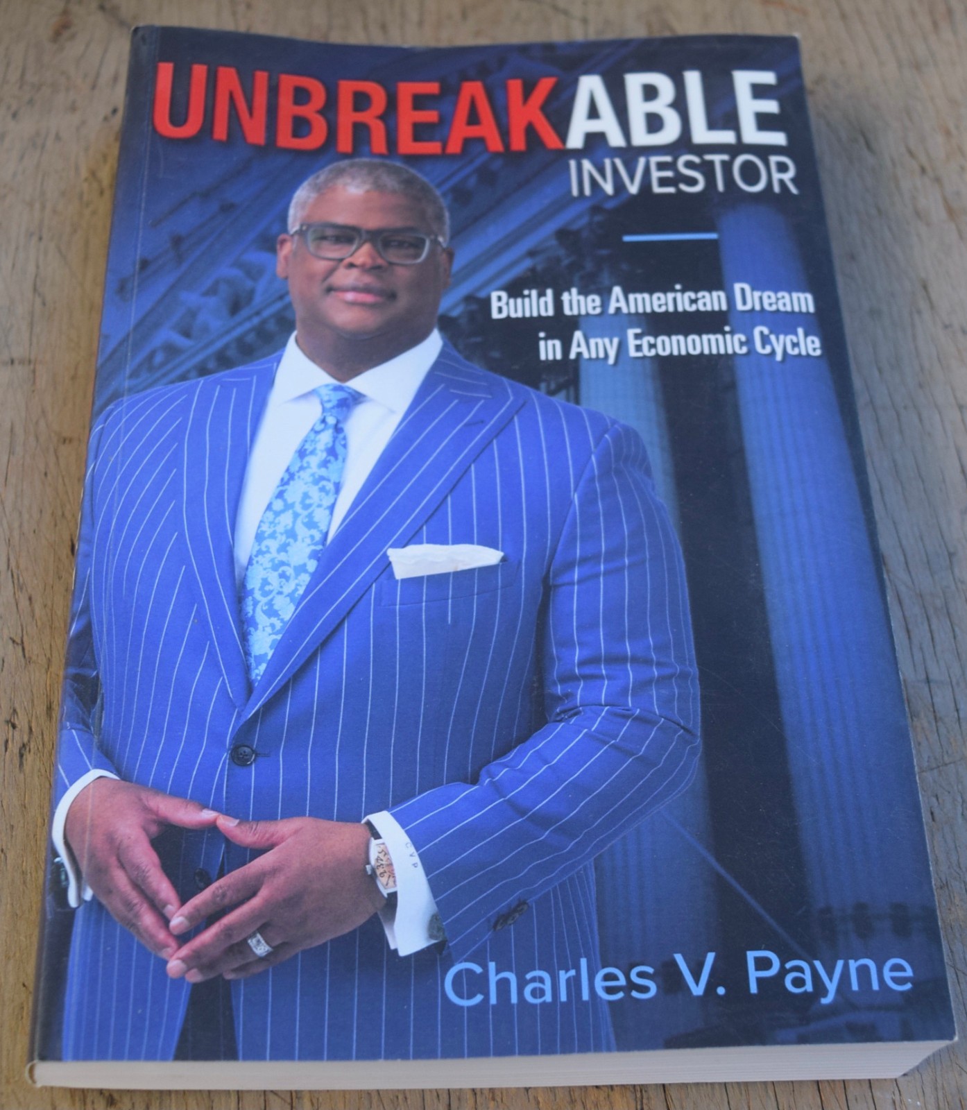 Unbreakable Investor: Build the American Dream in Any Economic – Charles Payne