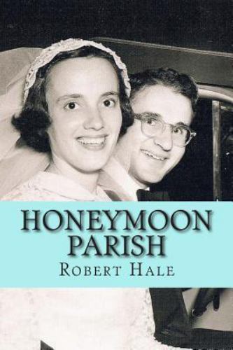 Honeymoon Parish: A Humorous Novel – paperback, Hale Sr, 9781505228014