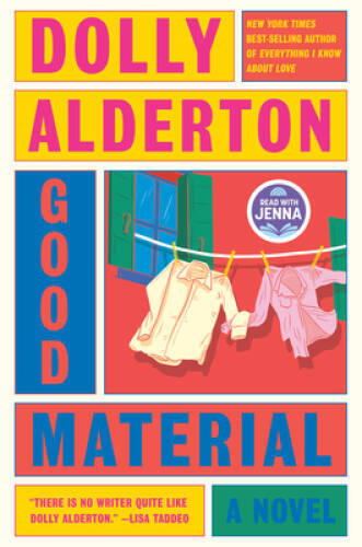 Good Material: A novel – Hardcover By Alderton, Dolly – VERY GOOD
