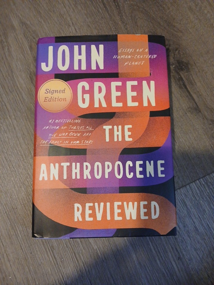 Anthropocene Reviewed (Signed Edition) John Green Hardcover book