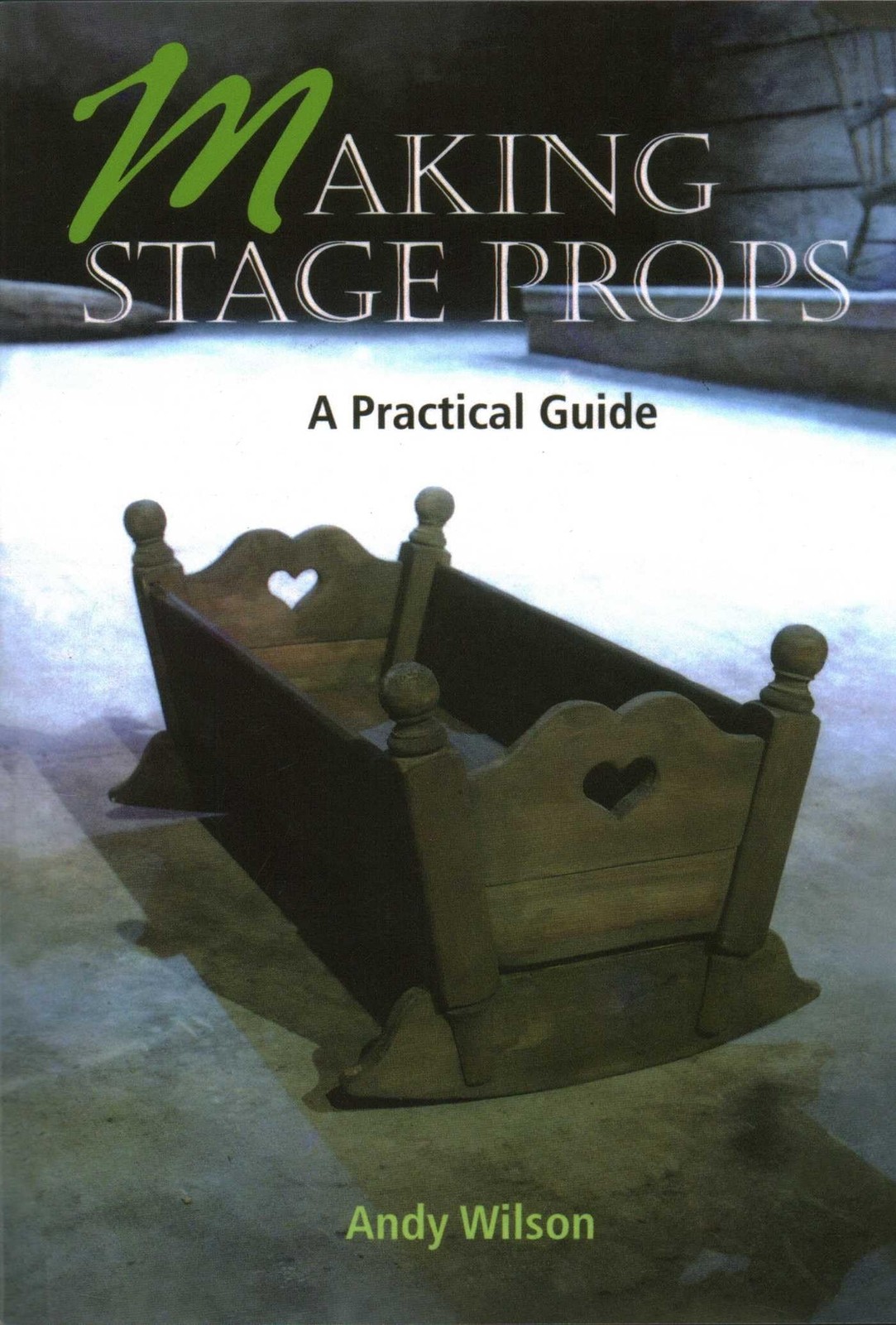 Making Stage Props by Crowood Press