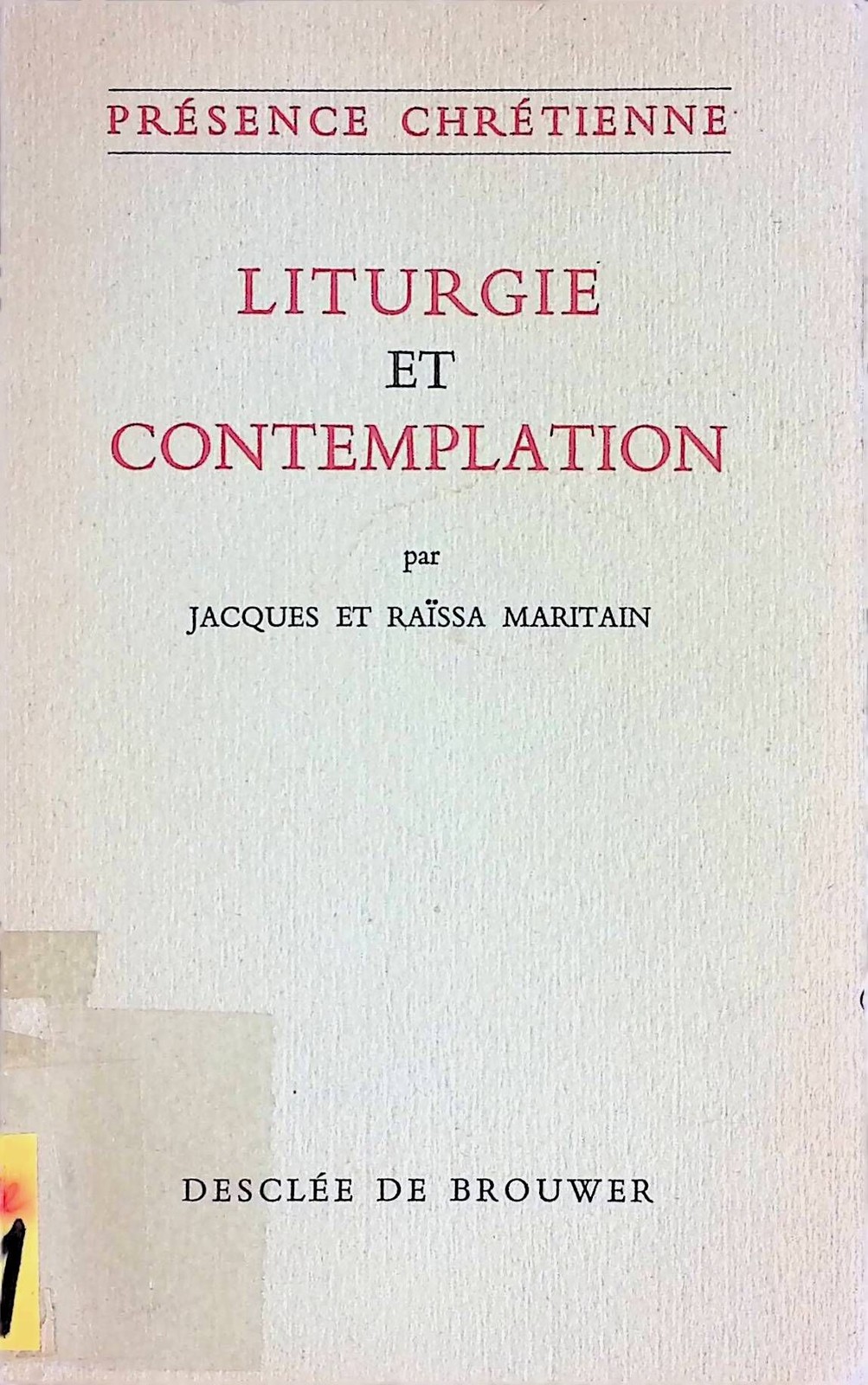 Liturgie et contemplation: Presence chretienne Maritain, Jacques: