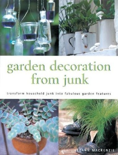 GARDEN DECORATION FROM JUNK – GOOD