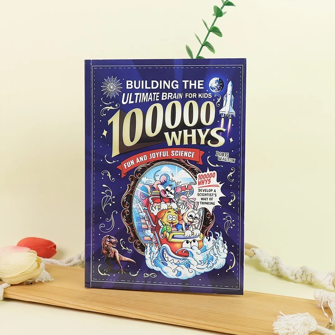 Building the Ultimate Brain: 100000 Whys – Fun and Joyful Science for Kids to De