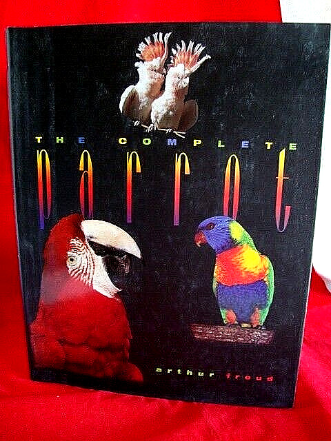 THE COMPLETE PARROT -Arthur Freud -Hardcover Book w/Dust Cover- 242 Pages
