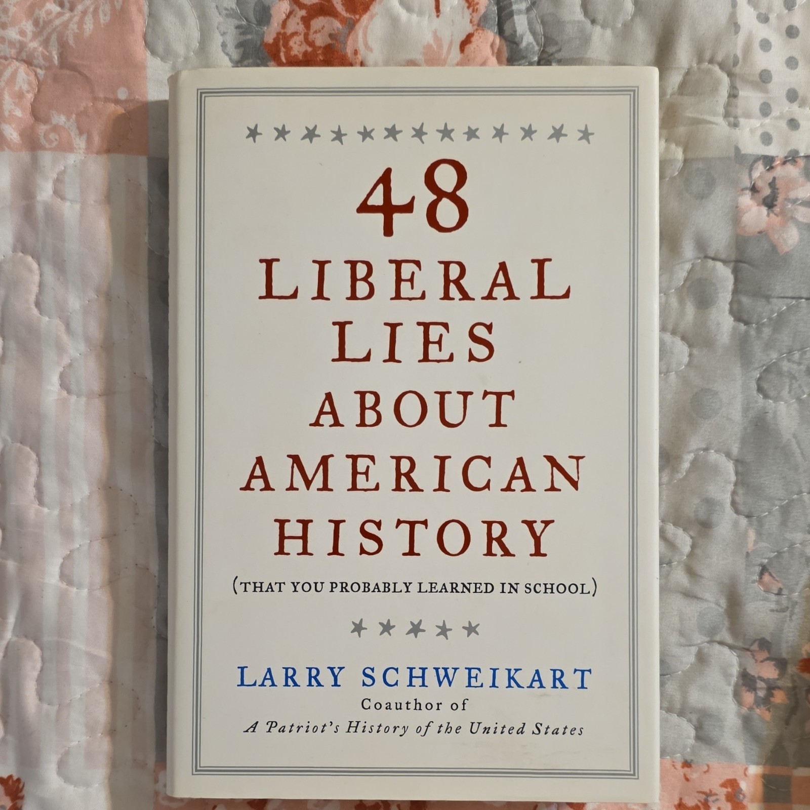48 Liberal Lies about American History by Larry Schweikart (2008, Hardcover)