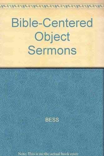 Bible-Centered Object Sermons for – Paperback, by Bess C. W.; – Very Good
