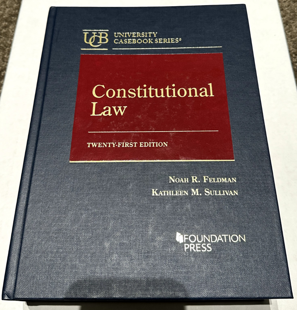 Constitutional Law (University Casebook Series)