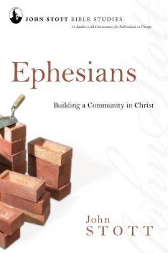 Ephesians: Building a Community in Christ (John Stott Bible Studies) – GOOD