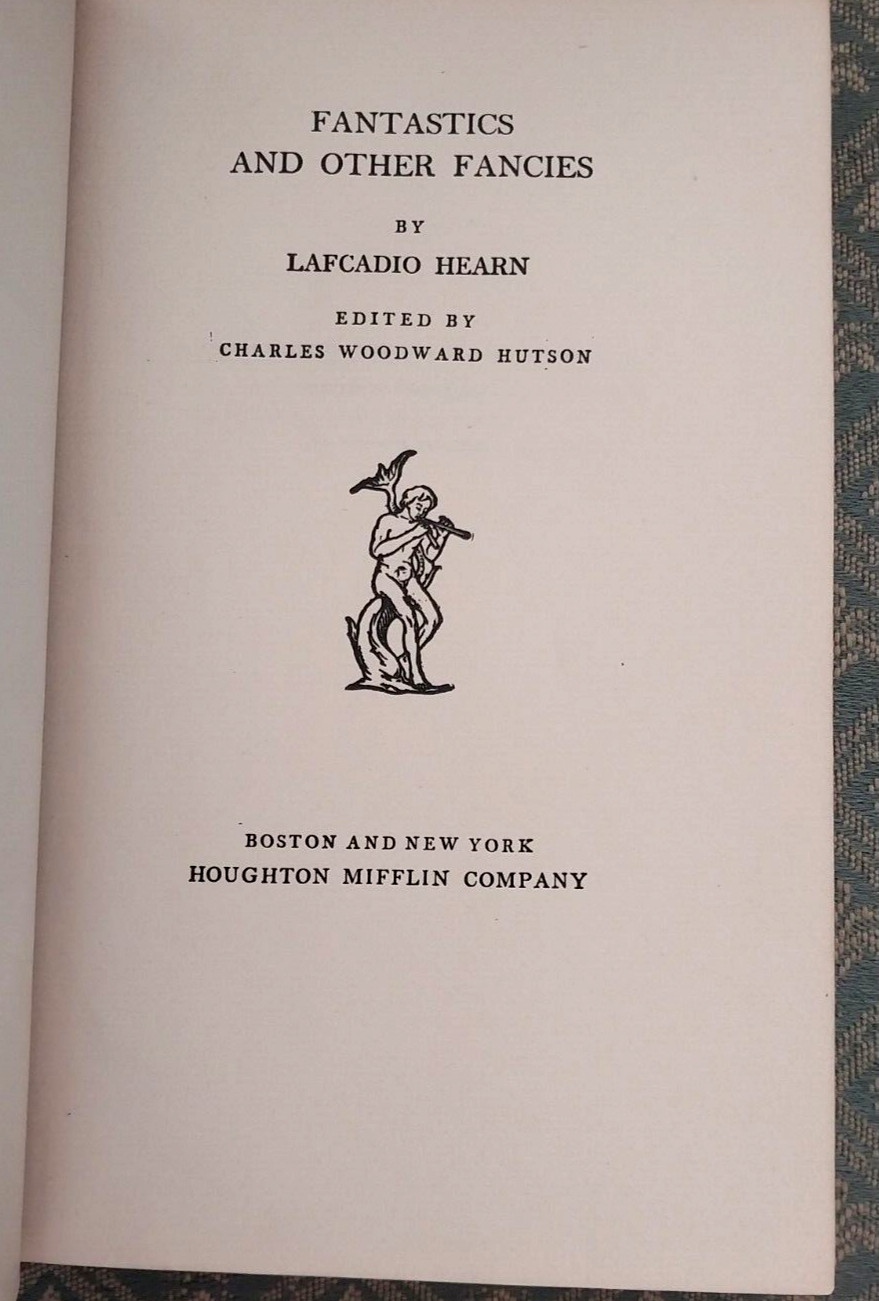 1914 1st,Lafcadio Hearn FANTASTICS/OTHER FANCIES Poetry,Literature,Poems,Fantasy
