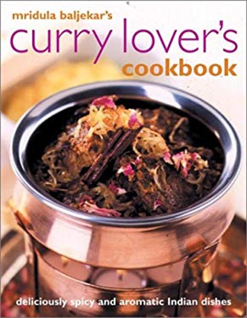 Curry Lover’s Cookbook : Deliciously Spicy and Aromatic Indian Di