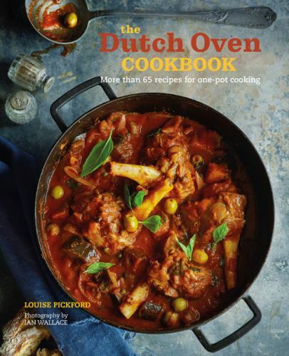 The Dutch Oven Cookbook: 60 recipes for one-pot cooking by