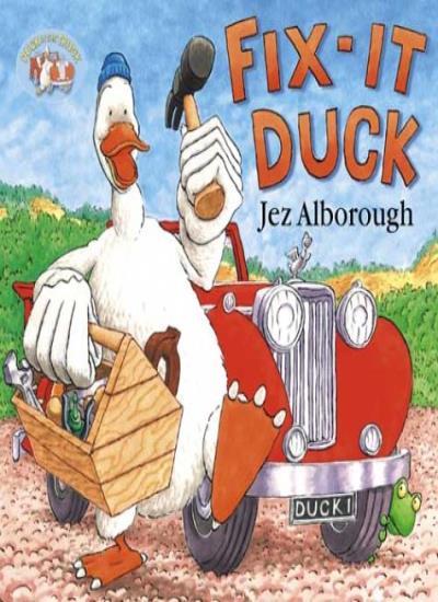 Fix-it Duck (Duck in the Truck) By Jez Alborough