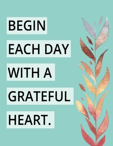 BEGIN EACH DAY WITH A GRATEFUL HEART: GRATITUDE JOURNAL, By Moon Journal **NEW**