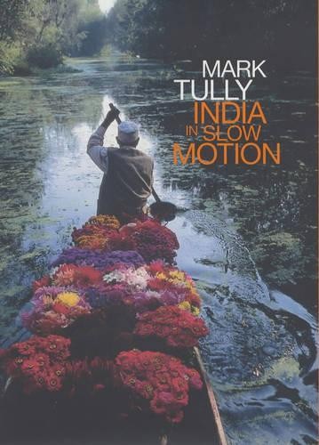India in Slow Motion by Tully, Mark Book The Fast Free Shipping