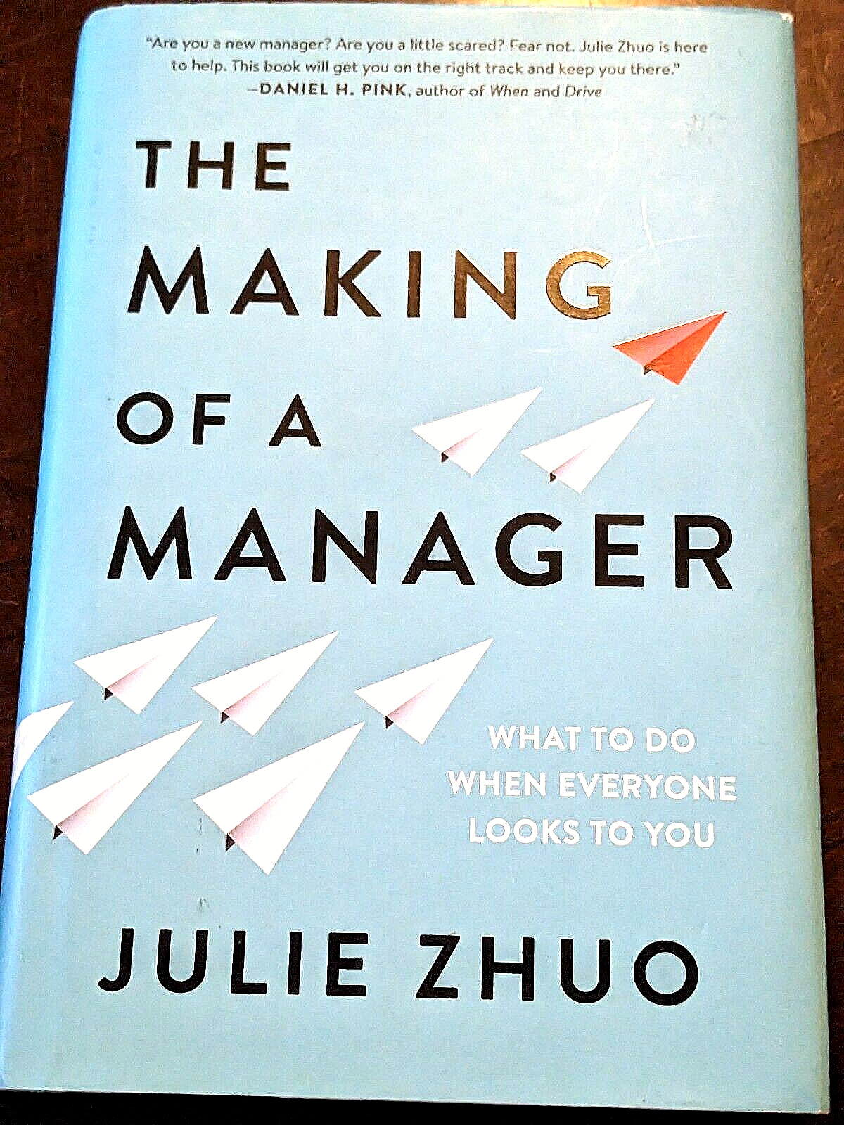 The Making of a Manager: What to Do When Everyone Looks to You by Julie Zhuo