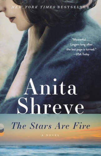 The Stars Are Fire – Paperback By Shreve, Anita – GOOD