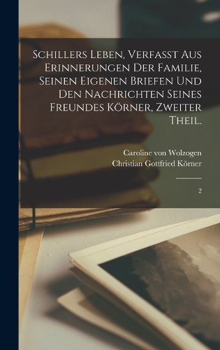 Caroline Von Wo Schillers Leben, verfaßt aus Erinnerungen (Hardback) (UK IMPORT)