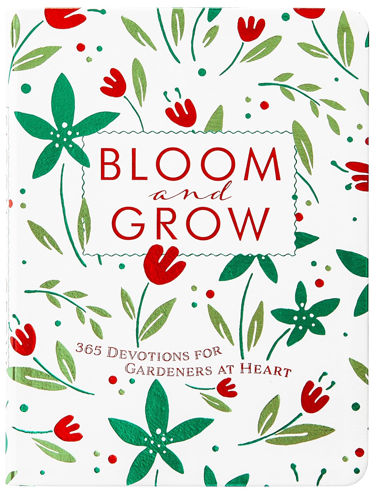 Bloom and Grow: 365 Devotions for Gardeners at Heart – Daily Encouragement t…