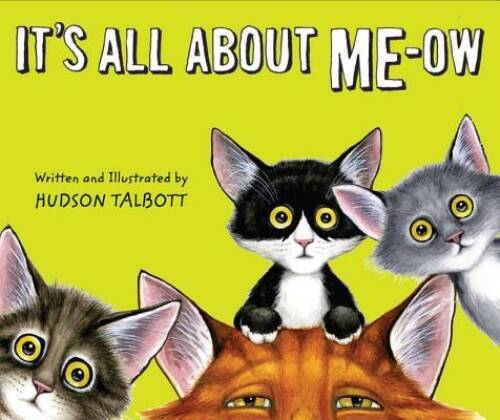 It’s All About Me-Ow – Hardcover By Talbott, Hudson – VERY GOOD