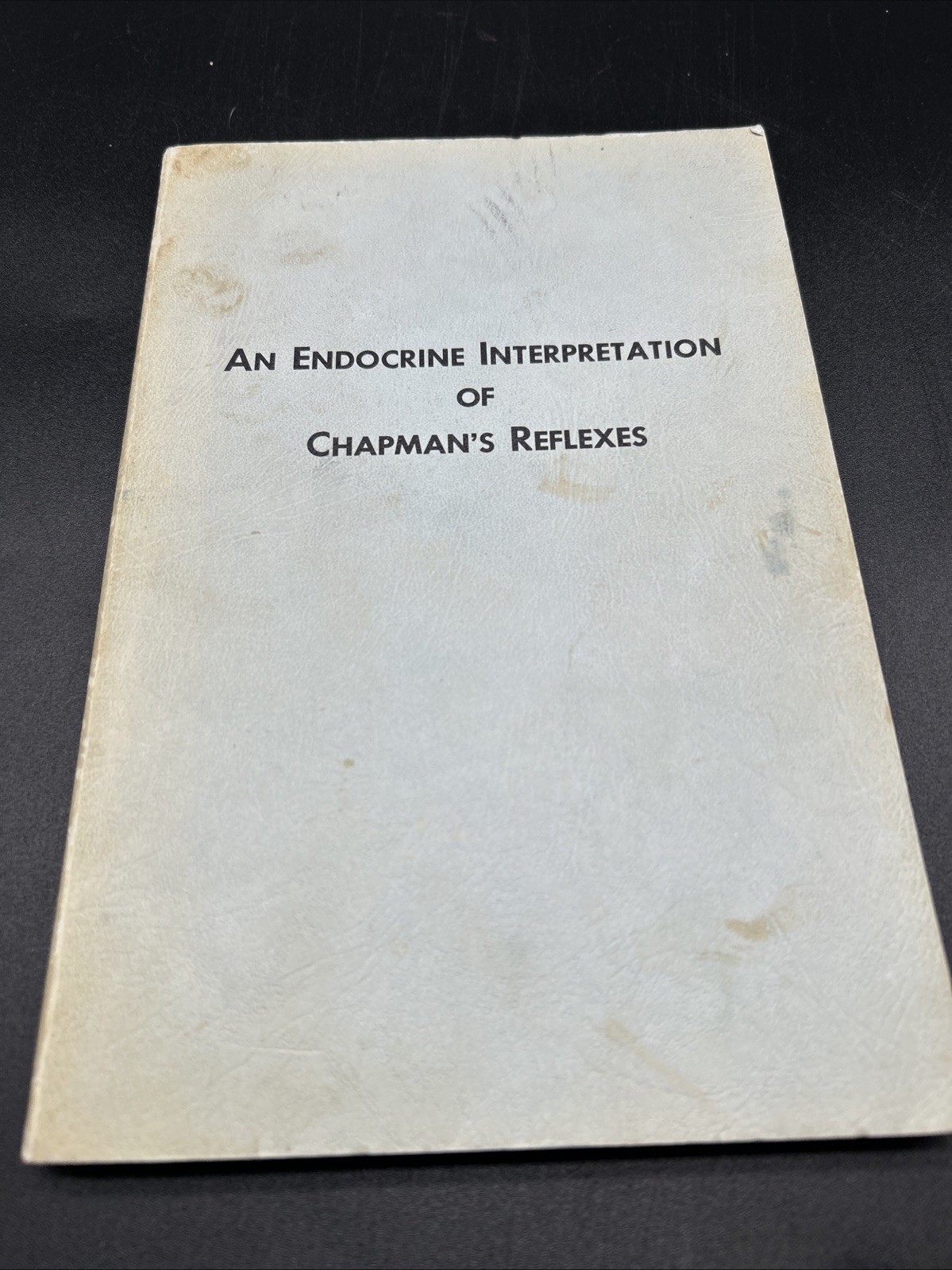 Chapman, Frank: AN ENDOCRINE INTERPRETATION OF CHAPMAN’S REFLEXES 1969 SC Book