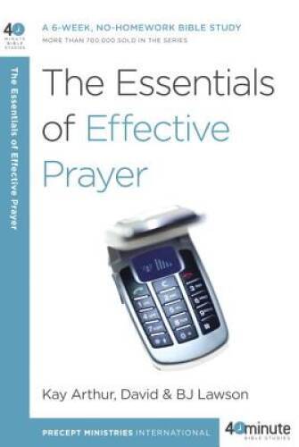 The Essentials of Effective Prayer (40-Minute Bible Studies) – VERY GOOD