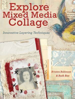 Explore Mixed Media Collage: Innovative Layering Techniques, Robinson, Kristen,R
