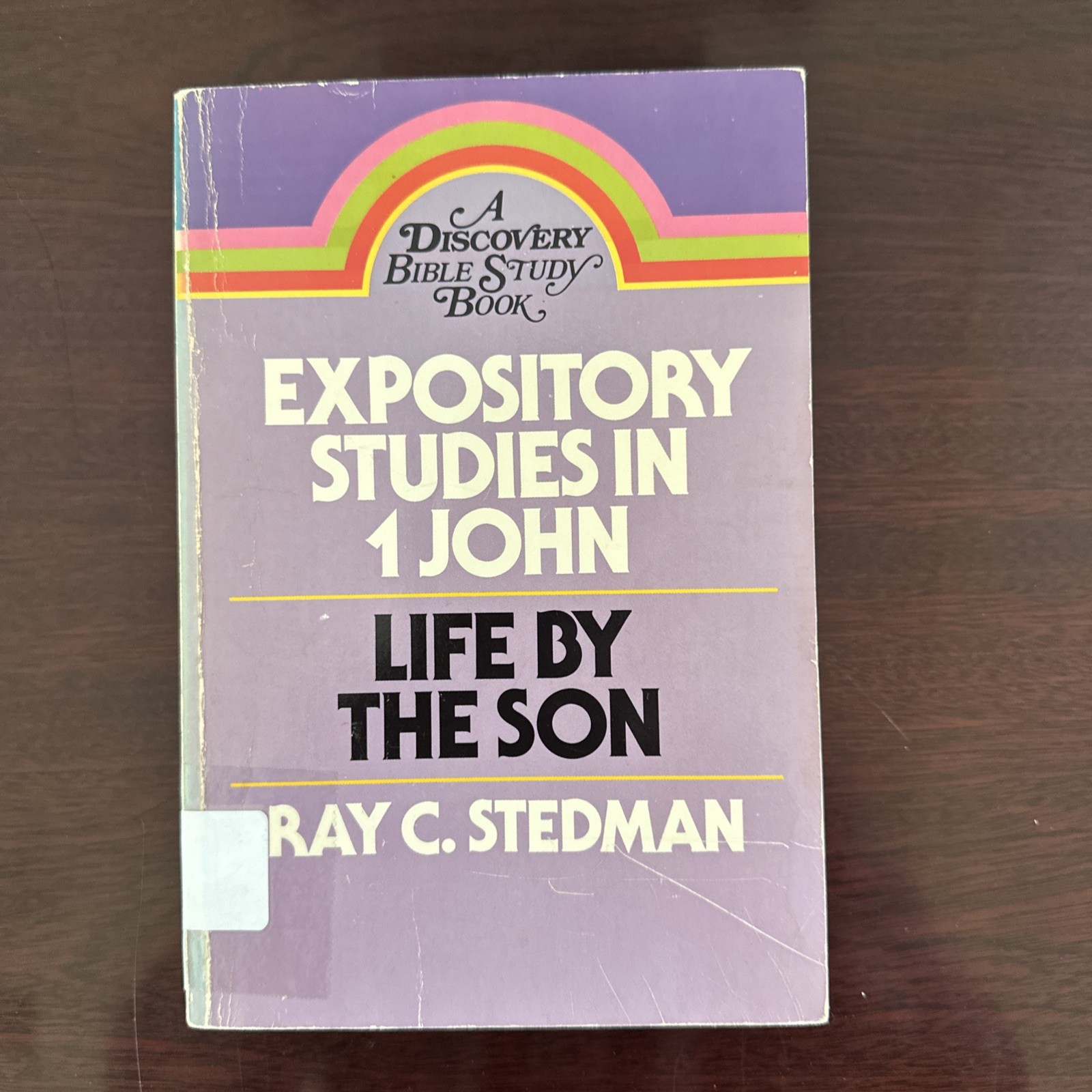 EXPOSITORY STUDIES IN 1 JOHN: LIFE BY THE SON (DISCOVERY By Ray C. Stedman Mint