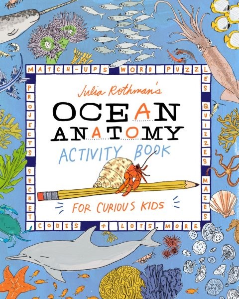 Ocean Anatomy : Match-ups, Word Puzzles, Quizzes, Mazes, Projects, Secret Cod…