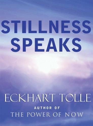 Stillness Speaks – Hardcover By Tolle, Eckhart – VERY GOOD