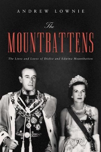 The Mountbattens: The Lives and Love…, Lownie, Andrew