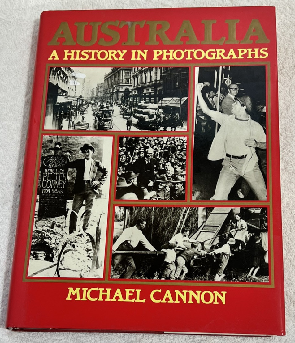 Australia – A History in Photographs ; by Michael Cannon – EXCELLENT Hardcover
