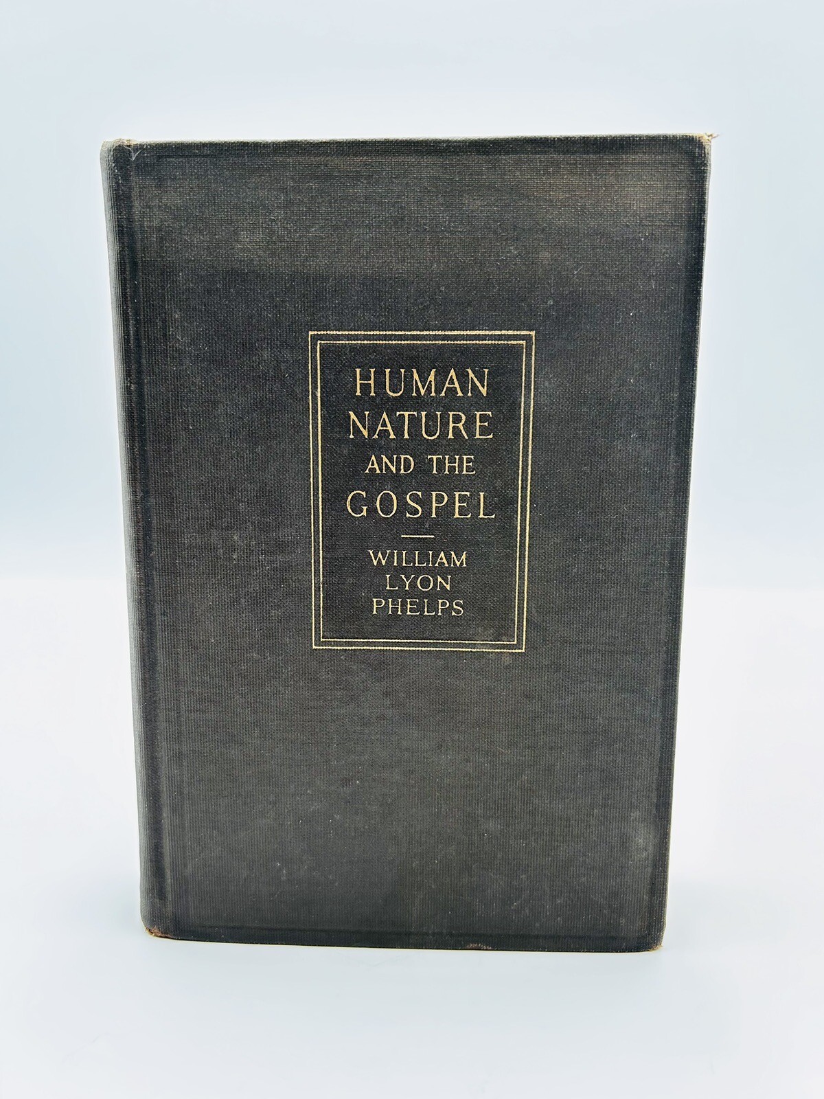 Human Nature and The Gospel By William Lyon Phelps 1925 Charles Scribners HC VTG