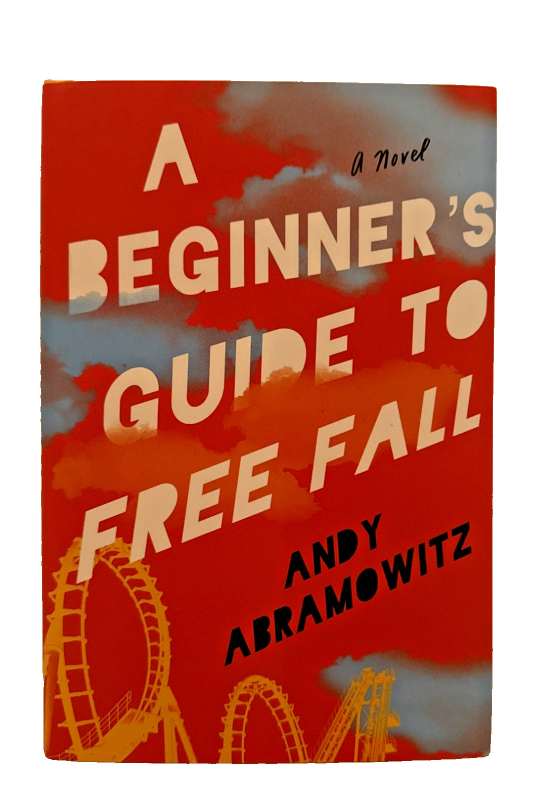 “A Beginner’s Guide to Free Fall” by Andy Abramowitz (Hardcover)