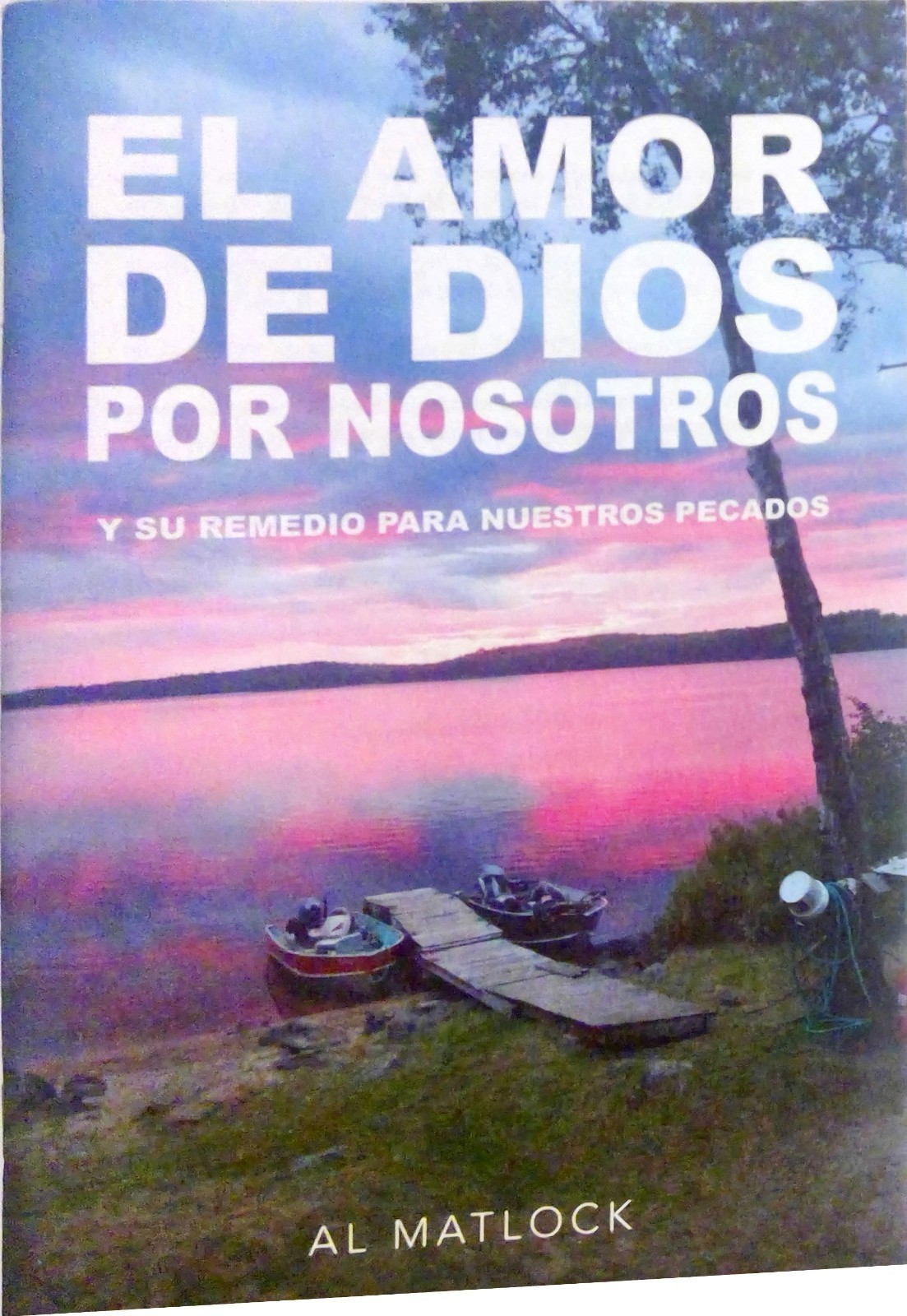 El Amor De Dios Por Nosotros , By Al Matlock, PB New