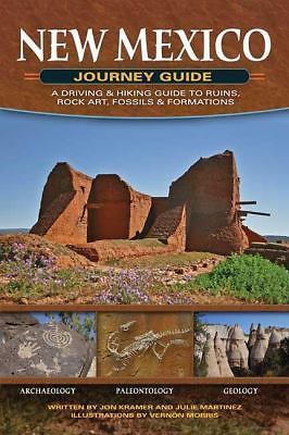 New Mexico Journey Guide: A Driving & Hiking Guide to Ruins, Rock Art, Fossils