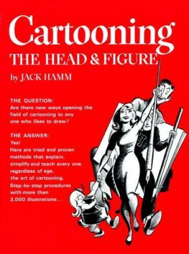 Cartooning the Head and Figure – Paperback By Hamm, Jack – GOOD