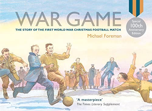 War Game: Special 100th Anniversary of WW1 Edition – the s… by Michael Foreman