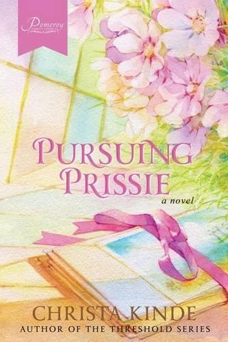 Christa Kinde Pursuing Prissie (Paperback) Pomeroy Family Legacy (UK IMPORT)