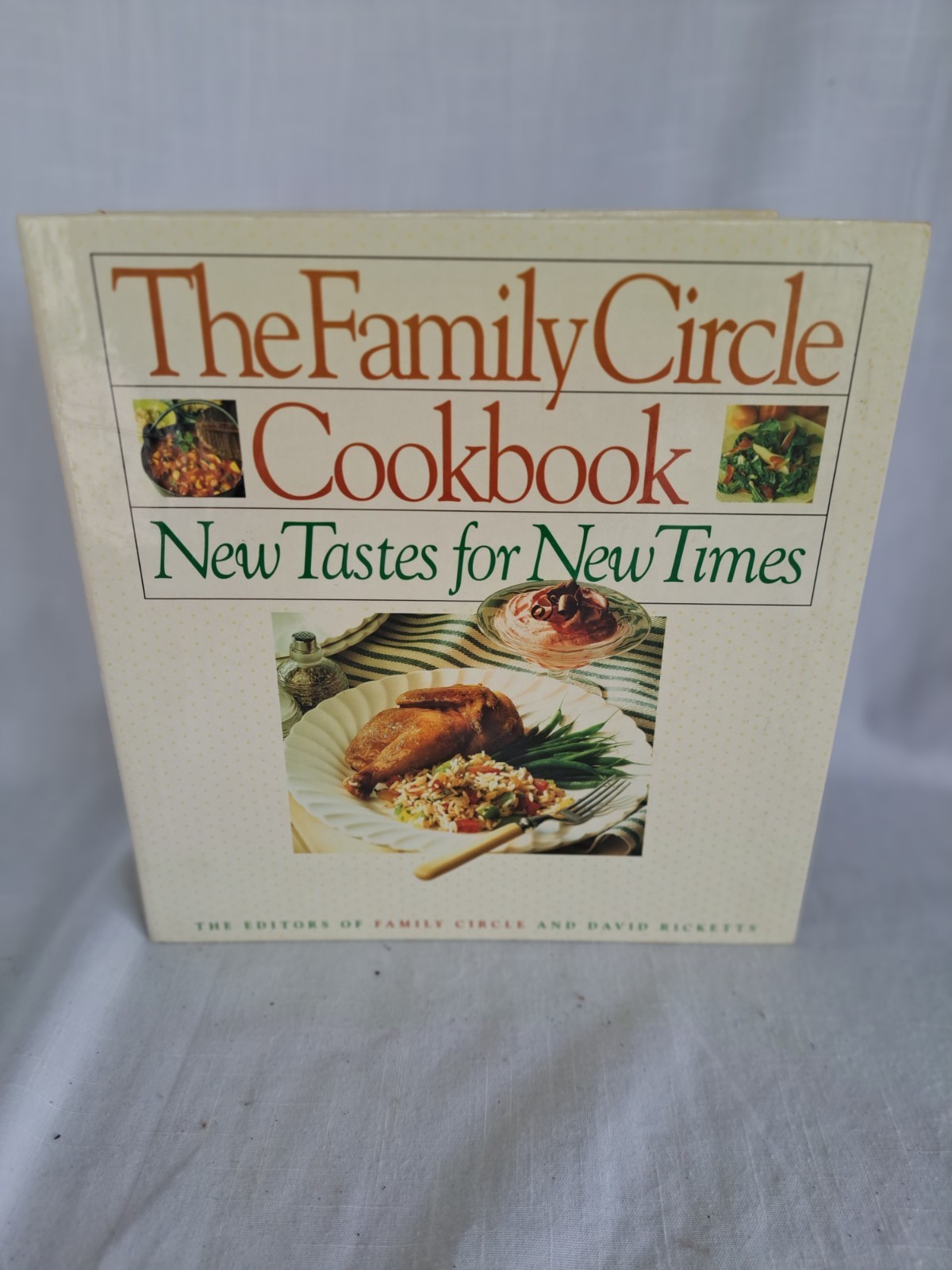 THE FAMILY CIRCLE COOKBOOK “New Tastes for New Times” 1992 645 pages WONDERFUL!