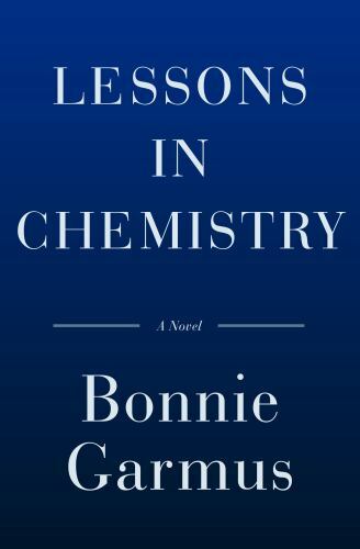 Lessons in Chemistry: A Novel – 038554734X, Bonnie Garmus, hardcover