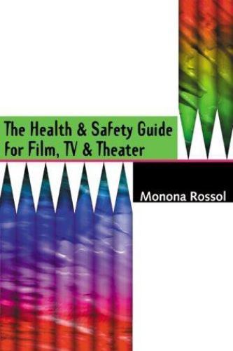 The Health & Safety Guide for Film, TV & Theater by Monona Rossol