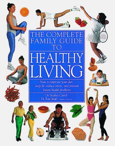 Complete Family Guide to Healthy Living – Hardcover – GOOD
