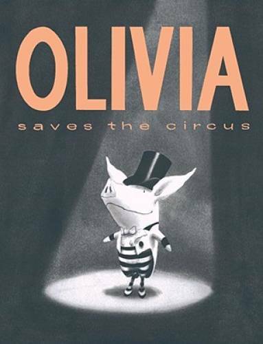 Olivia Saves the Circus – Hardcover By Falconer, Ian – GOOD