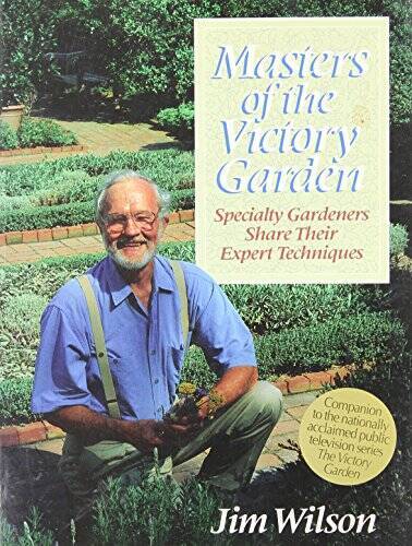 Masters of the Victory Garden: Specialty Gardeners Share Their Exper – VERY GOOD