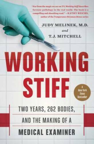 Working Stiff: Two Years, 262 Bodies, and the Making of a Medical E – GOOD